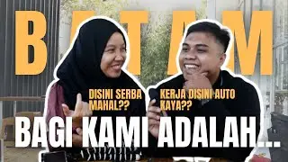 ALASAN KAMI TINGGAL DI BATAM DAN MENGUNGKAP SESUATU TENTANG BATAM!