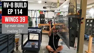 Van's RV-8 Build. Ep 114. Wings 39. Top main skins riveting V