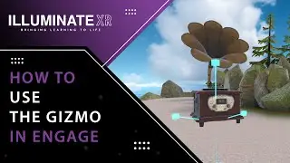 Illuminate XR (IXR) -  How to use the Gizmo tool in Engage