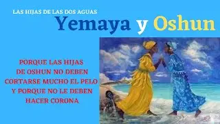 SANTERIA | LAS HIJAS DE LAS DOS AGUAS YEMAYA Y OSHUN