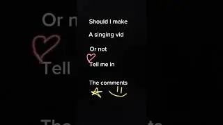 idk it's up to u guys #singing#decision#idk#subscriberschoice