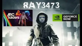 Arc Raiders on GeForce Now.