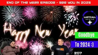 End Of The Year 2024 & Highlights Of The Year - LastCallGaming A Video Game Podcast Ep207