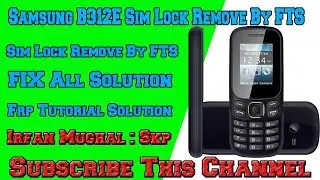 Samsung B312E Sim Lock Remove 10000 % Done By FTS