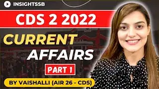 CDS 2 2022 Most important current Affairs Part 1 by Vaishalli | NDA 2 2022