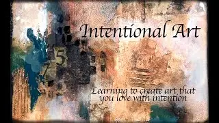 New Workshop! Intentional art