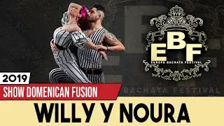 Willy y Noura - Europe Bachata Festival 2019 (SHOW)