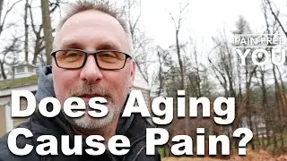 Does Aging Cause Pain?