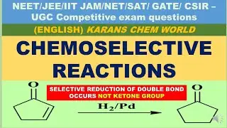 CHEMOSELECTIVE TYPES OF SELECTIVITY  (WHICH &ndash; functional groups) REACTIONS SELECTIVE REDUCTION