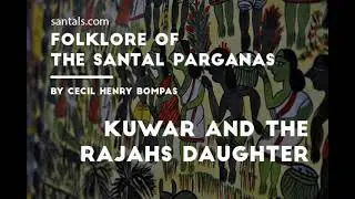 Santal Folk Tales - Kuwar and the Rajah's Daughter - 17 of 24