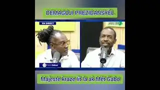 Mezanmie demagoji  presidensiel majest&eacute; lit la Ak met Gabo pran San w prank tan w pou tandel