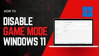 How to Turn Off Game Mode on Windows 11