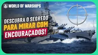 DICAS para INICIANTES: APRENDA como MIRAR CORRETAMENTE com ENCOURA&Ccedil;ADOS no WORLD OF WARSHIPS!