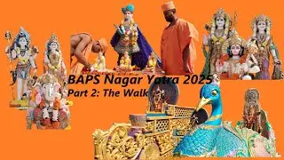 BAPS Nagar Yatra Part 2 : The Walk
