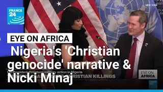 US's UN ambassador meets Trini star Nicki Minaj over Nigeria's security problems &bull; FRANCE 24