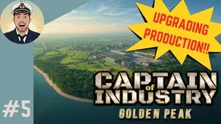Reworking ALL Our Production Lines! | Captain Of Industry Ep. 5