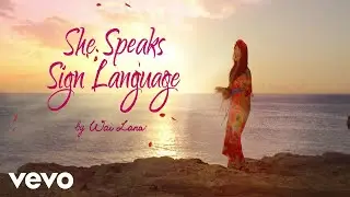 Wai Lana - She Speaks Sign Language