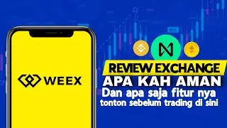Apakah WEEX Exchange Layak Digunakan? Ulasan Lengkap & Tutorial