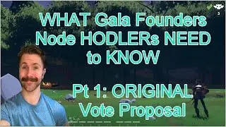 What GALA FOUNDERS NODE Holders NEED TO KNOW - VOTE PROPOSAL (Part 1)