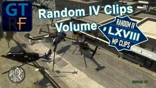 Random GTA IV Multiplayer Clips Volume #68