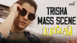 Raangi Movie Scene | Trisha's Mass Scene | Trisha | Anaswara Rajan | M Saravanan | Lyca