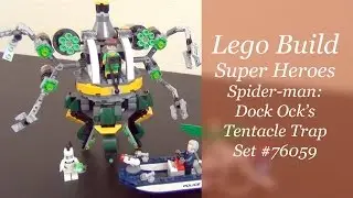 Let's Build - LEGO Spider-Man: Doc Ock's Tentacle Trap Set #76059
