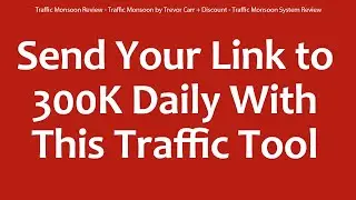Traffic Monsoon Review - Traffic Monsoon by Trevor Carr + Discount - Traffic Monsoon System Review