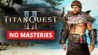 I Broke Titan Quest 2 &ndash; 0 Masteries, 0 Blessings, PURE POWER!