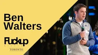 Fuckup Nights Toronto | Ben Walters | December 2019