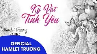 Hamlet Trương Radio 203: Kỷ Vật Của Người Yêu Cũ