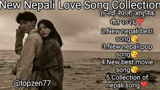 New Nepali Pop Song Collection 2026 || trending song || नयाँ आधुनिक गीत ||  @topzen77  #nepalimusic