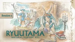 Ryuutama Actual Play | Episode 2 