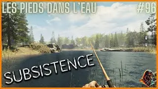 Choppons du poiscaille ! - Subsistence - #96 (FR) (2K) #subsistence