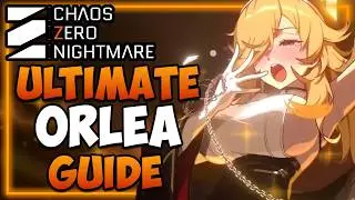 ULTIMATE ORLEA GUIDE I Teams,Epiphanies,Gear & Rotations I Chaos Zero Nightmare