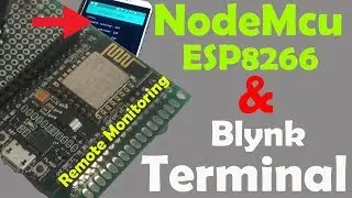 Arduino Project: Blynk Terminal + Nodemcu esp8266 WIFI Module &ldquo;Monitor sensors data from anywhere&rdquo;