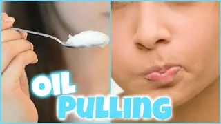 Coconut Oil Pulling Benefits & How-to Guide