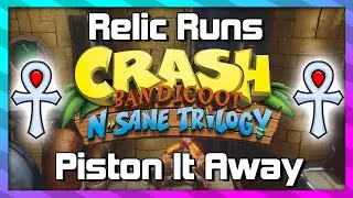 Relic Runs &mdash; Piston It Away &mdash; Platinum Relic Guide &mdash; Crash 2 N.Sane Trilogy