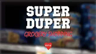 Super Duper Grocery Shopping