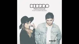 PERDONAME (DEORRO FT DYCY & ADRIAN DELGADO) - VERSI&Oacute;N RECORTADA