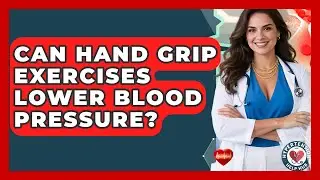 Can Hand Grip Exercises Lower Blood Pressure? - Hypertension Help Hub
