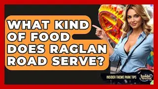What Kind Of Food Does Raglan Road Serve? - Insider Theme Park Tips