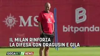 Mercato - Il Milan rinforza la difesa con Dragusin e Gila