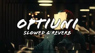 Marko Glass - Optiuni (Slowed + Reverb)