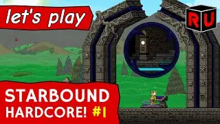 Сможем ли мы выжить в режиме перманентной смерти в Starbound? | Давайте поиграем в Starbound 1.0 ...