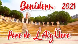 Benidorm Parc de L'Aig&uuml;era March 2021 Costa Blanca Spain Walking Tour 4K