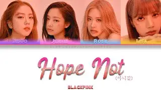 BLACKPINK '아니길 (Hope Not)' Lyrics [Color Coded HAN_ENG_ESP]