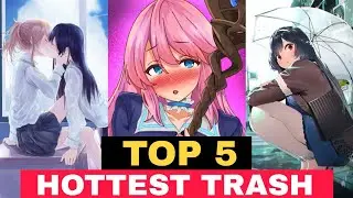 Top 5 Hottest Trash Anime You Must Watch 😋 | Hindi
