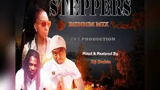 Steppers riddim 2020mix dj dubiz025 ft 24/7 production...