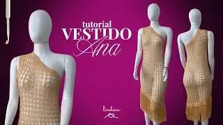 PARTE FINAL | Tutorial | Vestido Ana | Lindoca - Croch&ecirc; e Amigurimi | 2026