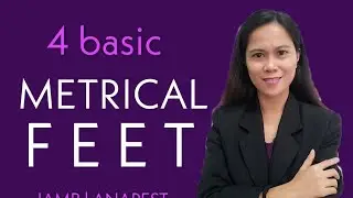 FOUR BASIC METRICAL FEET: IAMB, TROCHEE, ANAPEST, DACTYL